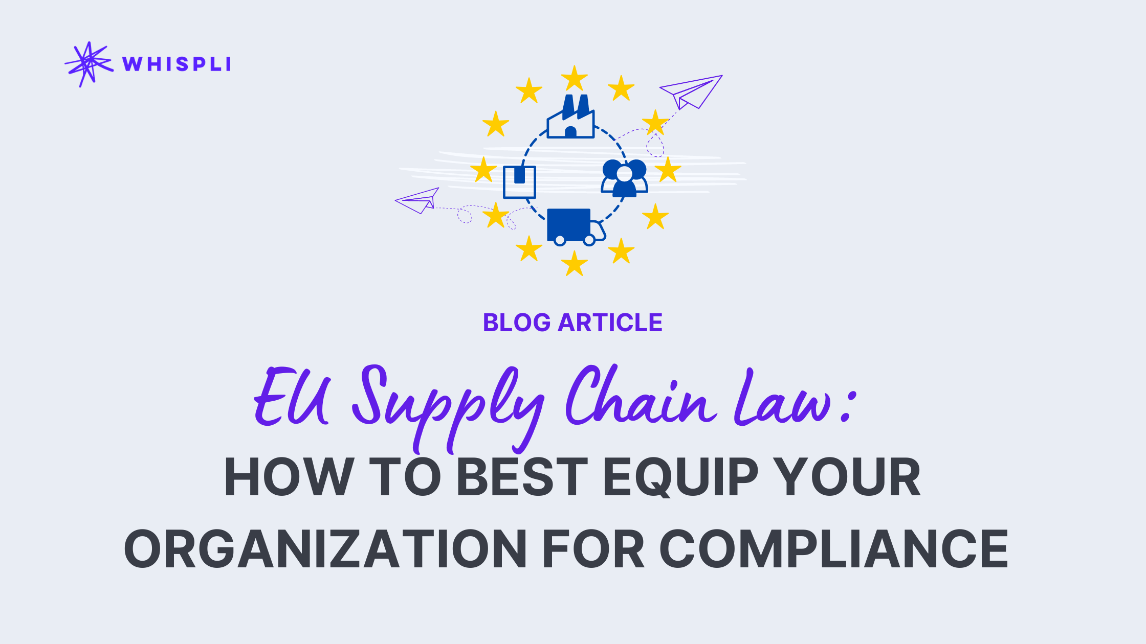 EU Supply Chain Law: How To Best Equip Your Organization For Compliance